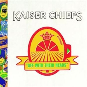 Kaiser Chiefs - Off With Their Heads in the group CD / Pop at Bengans Skivbutik AB (682422)