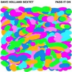 Dave Holland 6Tet - Pass It On in the group CD / Jazz/Blues at Bengans Skivbutik AB (683743)