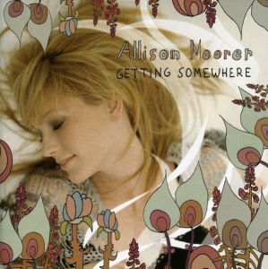 Moorer Allison - Getting Somewhere in the group CD / Country at Bengans Skivbutik AB (684009)
