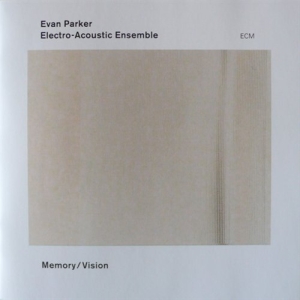 Evan Parker Electro-Acoustic Ensemb - Memory / Vision in the group CD / Jazz at Bengans Skivbutik AB (685204)