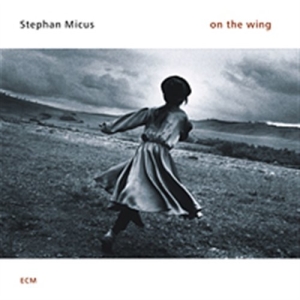 Micus Stephan - On The Wing in the group CD / Elektroniskt,World Music at Bengans Skivbutik AB (685241)