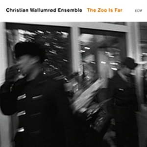 Christian Wallumrød Ensemble - The Zoo Is Far in the group OUR PICKS / Stocksale / CD Sale / CD Jazz/Blues at Bengans Skivbutik AB (685248)