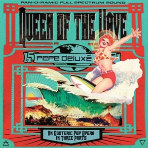 Pepe Deluxe - Queen Of The Wave in the group CD / Rock at Bengans Skivbutik AB (685784)
