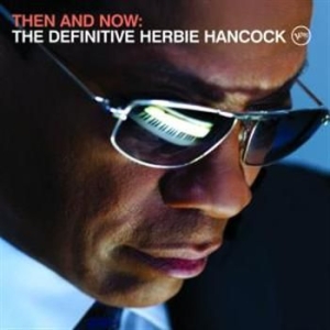 Herbie Hancock - Then And Now - The Definitive in the group CD / Jazz/Blues at Bengans Skivbutik AB (686439)