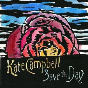 Campbell Kate - Save The Day in the group CD / Country,World Music at Bengans Skivbutik AB (686639)