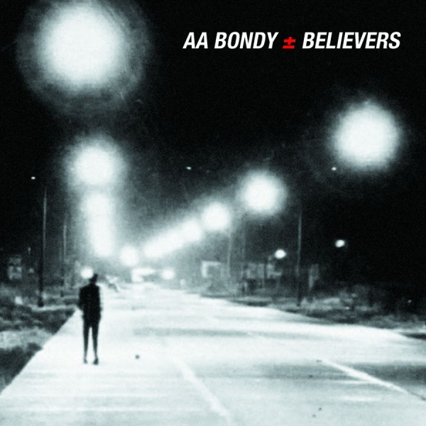 Bondy A.A. - Believers Album in the group CD / Bestsellers at Bengans Skivbutik AB (687307)