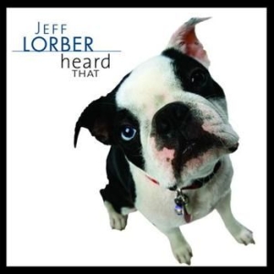 Lorber Jeff - Heard That in the group CD / Jazz/Blues at Bengans Skivbutik AB (688903)