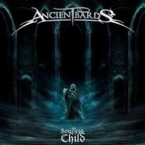 Ancient Bards - Soulless Child in the group CD / Hårdrock/ Heavy metal at Bengans Skivbutik AB (689284)