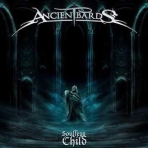 Ancient Bards - Soulless Child in the group CD / Hårdrock at Bengans Skivbutik AB (689284)
