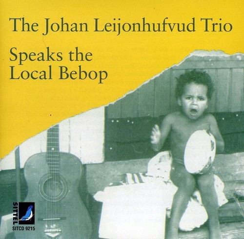 The Johan Leijonhufvud Trio - Speaks The Local Bebop in the group CD / Jazz/Blues at Bengans Skivbutik AB (689999)