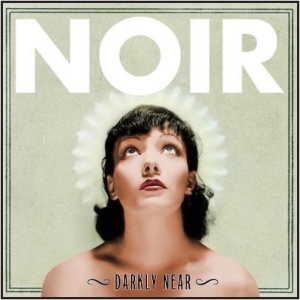 Noir - Darkly Near in the group CD / Pop at Bengans Skivbutik AB (690047)
