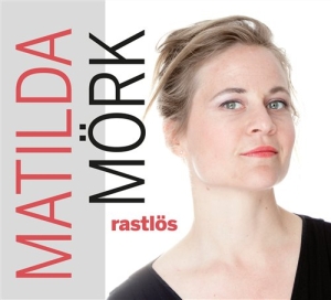 Mörk Matilda - Rastlös in the group CD / Jazz at Bengans Skivbutik AB (691012)