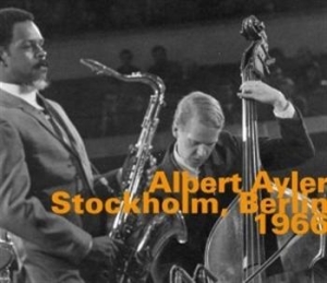 Albert Ayler Quintet - Stockholm / Berlin 1966 in the group CD / Övrigt at Bengans Skivbutik AB (692222)