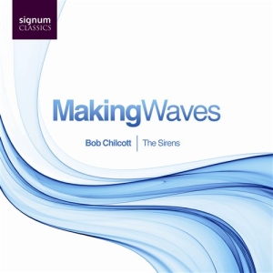 Bob Chilcott - Making Waves in the group Externt_Lager /  at Bengans Skivbutik AB (693241)