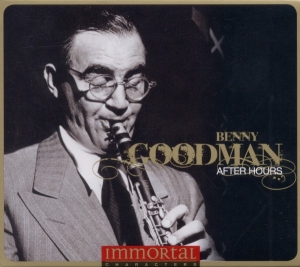 Goodman Benny - Immortal Characters:After Hours in the group CD / Jazz at Bengans Skivbutik AB (693874)