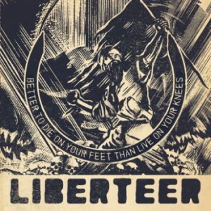 Liberteer - Better To Die On Your Feet Than Liv in the group CD / Hårdrock at Bengans Skivbutik AB (694014)