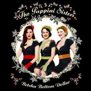 Puppini Sisters - Betcha Bottom Dollar in the group CD / Jazz at Bengans Skivbutik AB (695207)