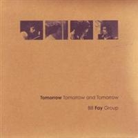 Fay Bill - Tomorrow, Tomorrow And Tomorrow in the group CD / Pop-Rock at Bengans Skivbutik AB (696972)