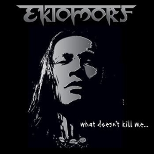 Ektomorf - What Doesnt Kill Me... in the group CD / Hårdrock/ Heavy metal at Bengans Skivbutik AB (697429)