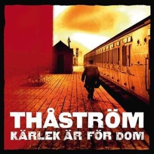 Thåström - Kärlek Är För Dom in the group CD / Pop-Rock at Bengans Skivbutik AB (697569)