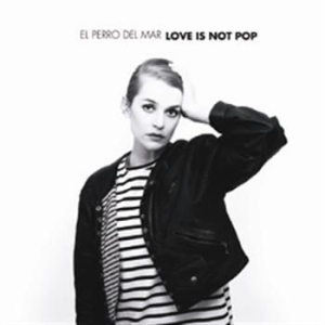 El Perro Del Mar - Love Is Not Pop in the group Minishops / El Perro Del Mar at Bengans Skivbutik AB (699037)
