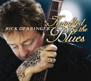 Derringer Rick - Knighted By The Blues in the group CD / Pop-Rock at Bengans Skivbutik AB (699372)