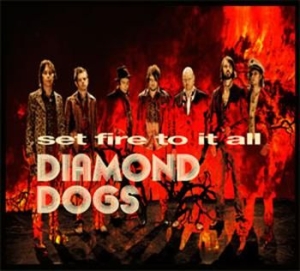 Diamond Dogs - Set Fire To It All in the group CD / Rock at Bengans Skivbutik AB (699476)