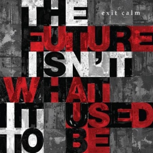 Exit Calm - Future Isn't What It Used To Be in the group VINYL / Rock at Bengans Skivbutik AB (780049)