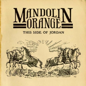 Mandolin Orange - This Side Of Jordan in the group OUR PICKS / Classic labels / YepRoc / CD at Bengans Skivbutik AB (780292)