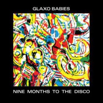 Glaxo Babies - Nine Months To The Disco in the group VINYL / Bestsellers at Bengans Skivbutik AB (780518)
