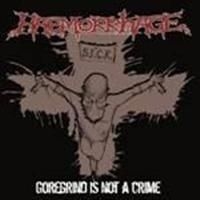 Haemorrhage - Goregrind Is Not A Crime in the group VINYL / Rock at Bengans Skivbutik AB (780585)