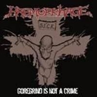 Haemorrhage - Goregrind Is Not A Crime in the group VINYL / Pop-Rock at Bengans Skivbutik AB (780585)