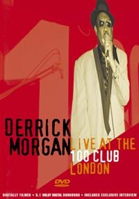 Derrick Morgan - Live At The 100 Club London 50Th An in the group OTHER / Music-DVD & Bluray at Bengans Skivbutik AB (883313)