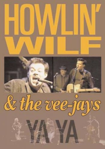 Howlin' Wilf And The Vee-Jays - Ya Ya in the group DVD & BLU-RAY at Bengans Skivbutik AB (888628)