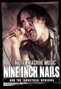 Nine Inch Nails - Metal Machine Music Dvd Documentary in the group Minishops / Nine Inch Nails at Bengans Skivbutik AB (889715)