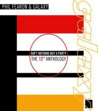 Fearon Phil And Galaxy - Ain't Nothing But A Party: The 12