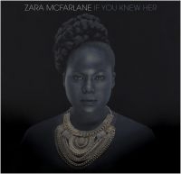 Mcfarlane Zara - If You Knew Her in the group CD / Jazz,RnB-Soul at Bengans Skivbutik AB (916946)