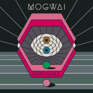 Mogwai - Rave Tapes in the group Minishops / Mogwai at Bengans Skivbutik AB (917083)