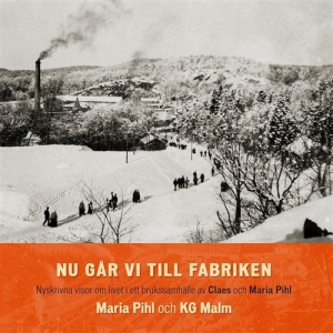 Maria Pihl Och Kg Malm - Nu Går Vi Till Fabriken in the group CD / Elektroniskt,World Music at Bengans Skivbutik AB (922442)