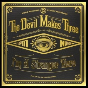 Devil Makes Three - I'm A Stranger Here in the group CD / Pop-Rock at Bengans Skivbutik AB (929231)
