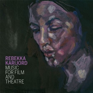 Rebekka Karijord - Music For Film And Theatre in the group CD / Pop-Rock at Bengans Skivbutik AB (932338)