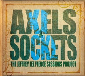 Jeffrey Lee Pierce Project - Axels & Sockets in the group CD / Pop at Bengans Skivbutik AB (932357)