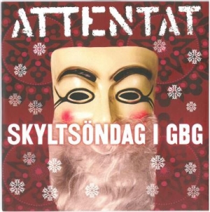 Attentat - Skyltsöndag I Gbg/Jag Vill Jul in the group Minishops / Attentat at Bengans Skivbutik AB (944043)