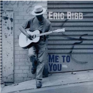 Eric Bibb - Me To You in the group Minishops / Eric Bibb at Bengans Skivbutik AB (946639)