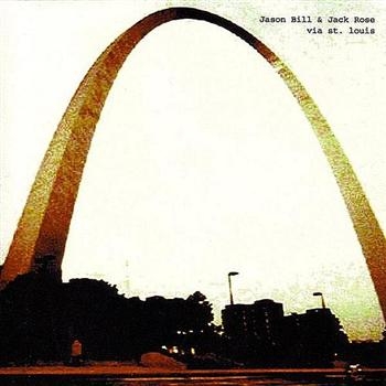 Jason Bill And Jack Rose - Via St. Louis in the group CD / Pop at Bengans Skivbutik AB (956381)