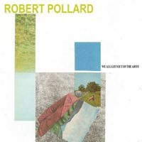 Pollard Robert - We All Got Out Of The Army in the group CD / Pop-Rock at Bengans Skivbutik AB (956408)