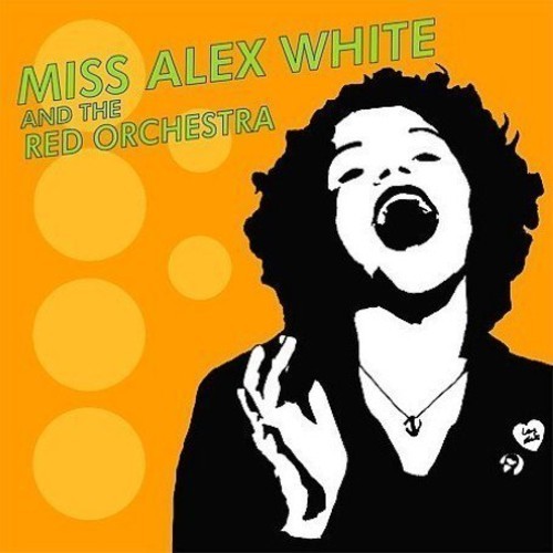 White Miss Alex And The Red Orch - Miss Alex White & The Red Orch in the group CD / Rock at Bengans Skivbutik AB (956439)
