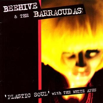 Beehive & The Barracudas - Plastic Soul With The White Apes in the group CD / Rock at Bengans Skivbutik AB (956640)