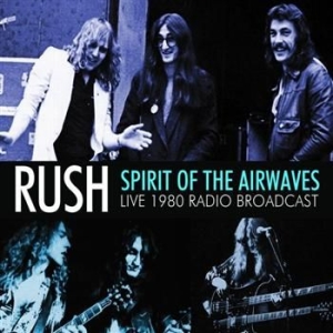 Rush - Spirit Of The Airwaves (1980 Radio in the group CD / Hårdrock/ Heavy metal at Bengans Skivbutik AB (958838)