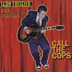 Sean Costello And His Jive Bombers - Call The Cops in the group CD / Jazz at Bengans Skivbutik AB (959493)